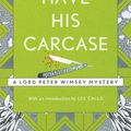 Cover Art for 9781848943742, Have His Carcase: Lord Peter Wimsey Book 8 by Dorothy L Sayers