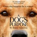 Cover Art for 9781742621371, A Dog's Purpose by W. Bruce Cameron