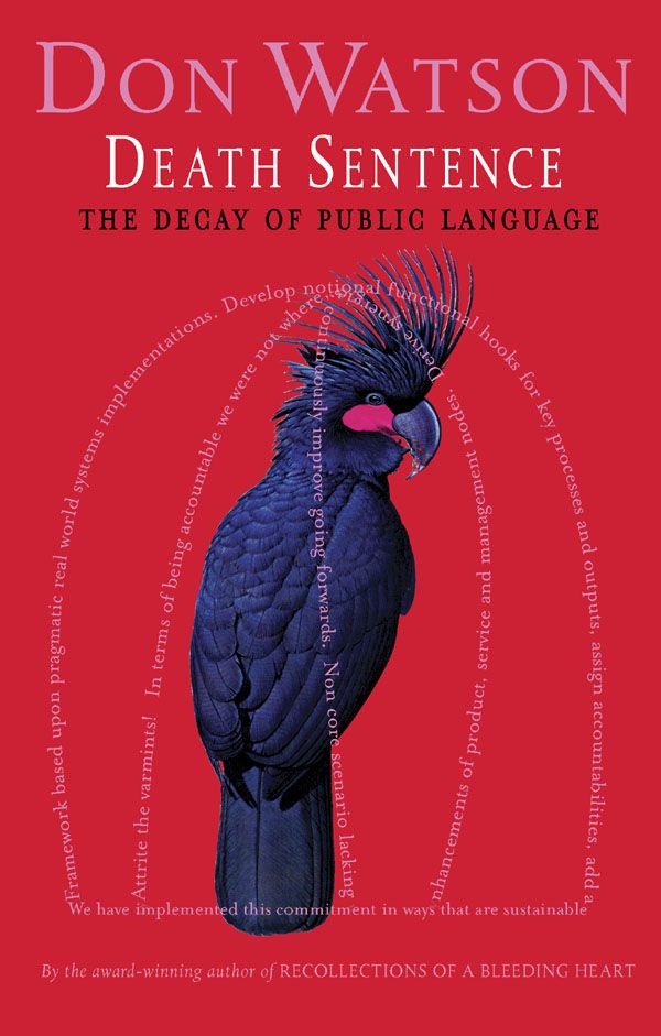 Cover Art for 9781740512060, Death Sentence: The Decay of Public Language by Don Watson