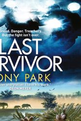 Cover Art for 9781760982690, Last Survivor by Tony Park