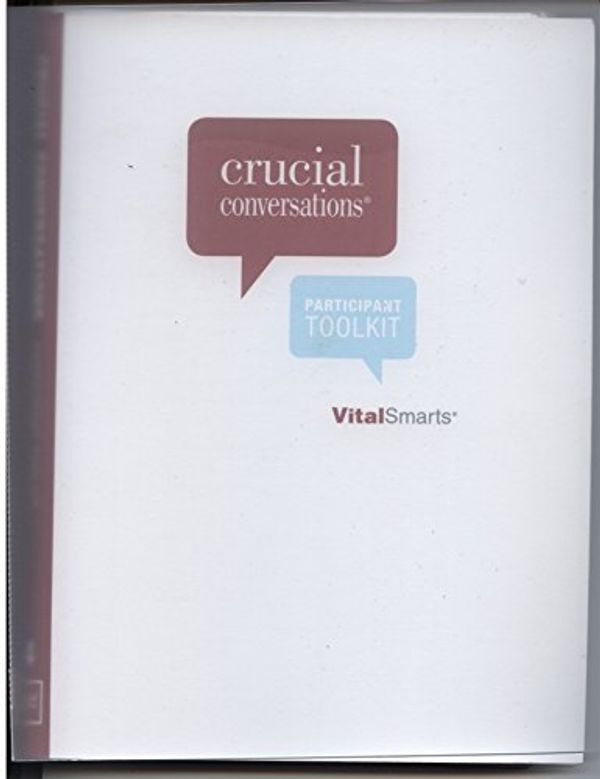 Cover Art for B001BHI26A, Crucial Conversations Participant Toolkit by Kerry Patterson, Ron McMillan, Al Switzler Joseph Grenny