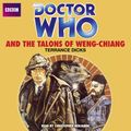 Cover Art for 9781445826073, Doctor Who and the Talons of Weng-Chiang by Terrance Dicks