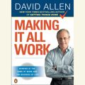 Cover Art for 9781101015131, Making It All Work by David Allen
