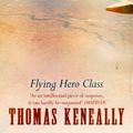 Cover Art for 9780340560099, Flying Hero Class by Thomas Keneally