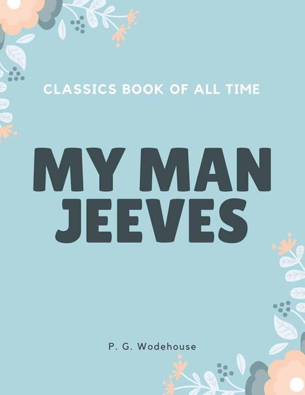 Cover Art for 9781548239961, My Man Jeeves by P. G. Wodehouse