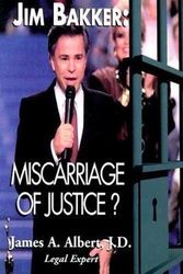 Cover Art for 9780812693706, Jim Bakker: Miscarriage of Justice? by James Albert