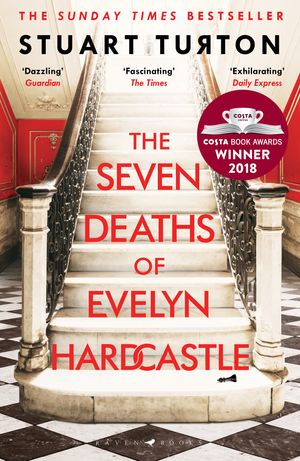 Cover Art for 9781408889510, The Seven Deaths of Evelyn Hardcastle by Stuart Turton