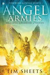 Cover Art for 9780768408744, Angel ArmiesReleasing the Warriors of Heaven by Tim Sheets