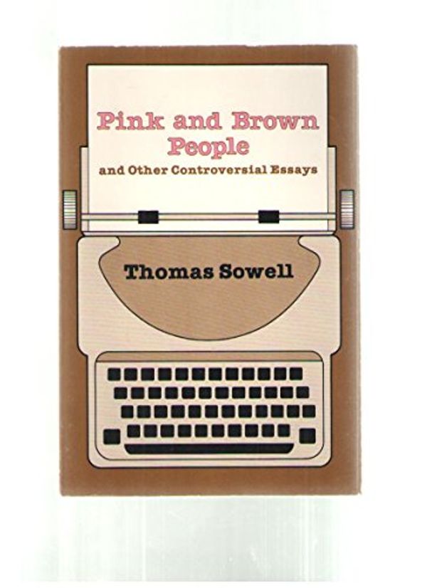 Cover Art for 9780817975326, Pink and Brown People and Other Controversial Essays by Thomas Sowell