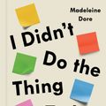 Cover Art for 9780593419137, I Didn't Do The Thing Today by Madeleine Dore