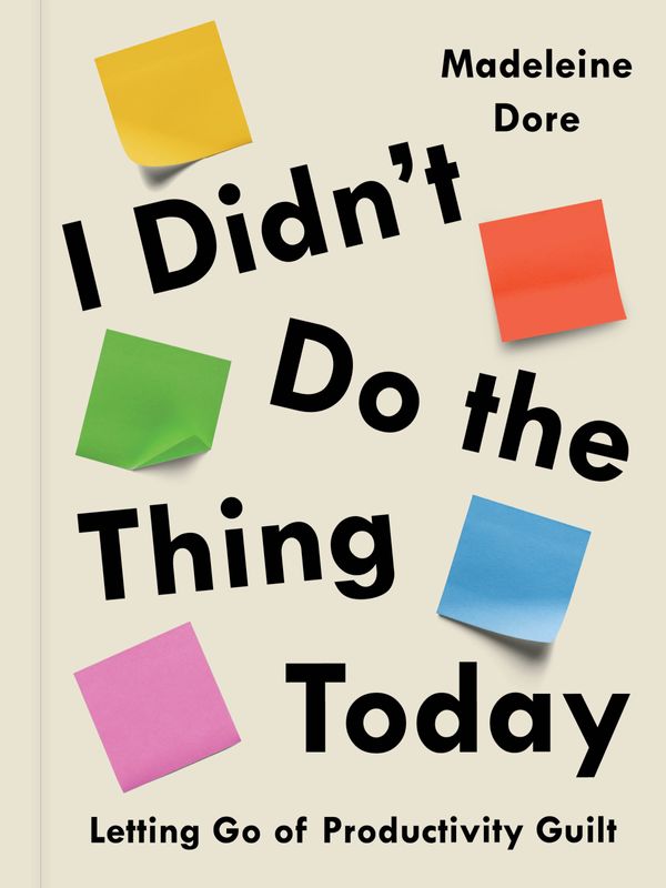 Cover Art for 9780593419137, I Didn't Do The Thing Today by Madeleine Dore