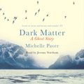 Cover Art for B00NE4NKR4, Dark Matter by Michelle Paver
