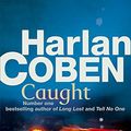 Cover Art for 9781409112495, Caught by Harlan Coben