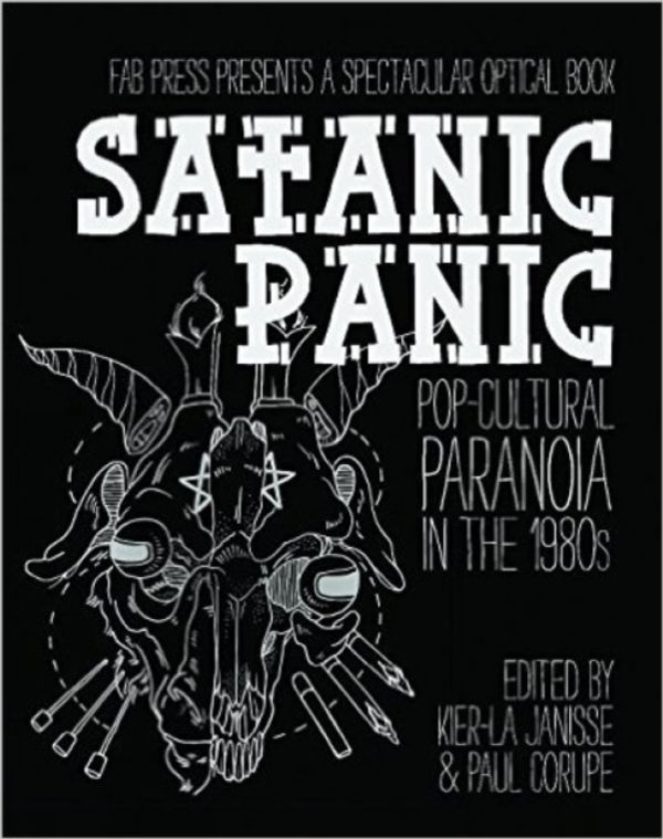 Cover Art for 9781903254868, Satanic Panic: Pop-Cultural Paranoia in the 1980s by Kier-La Janisse, Paul Corupe