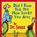 Cover Art for 9780001716100, Did I Ever Tell You How Lucky You are? by Dr. Seuss