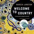 Cover Art for 9781743585269, Marcia Langton: Welcome to Country by Marcia Langton