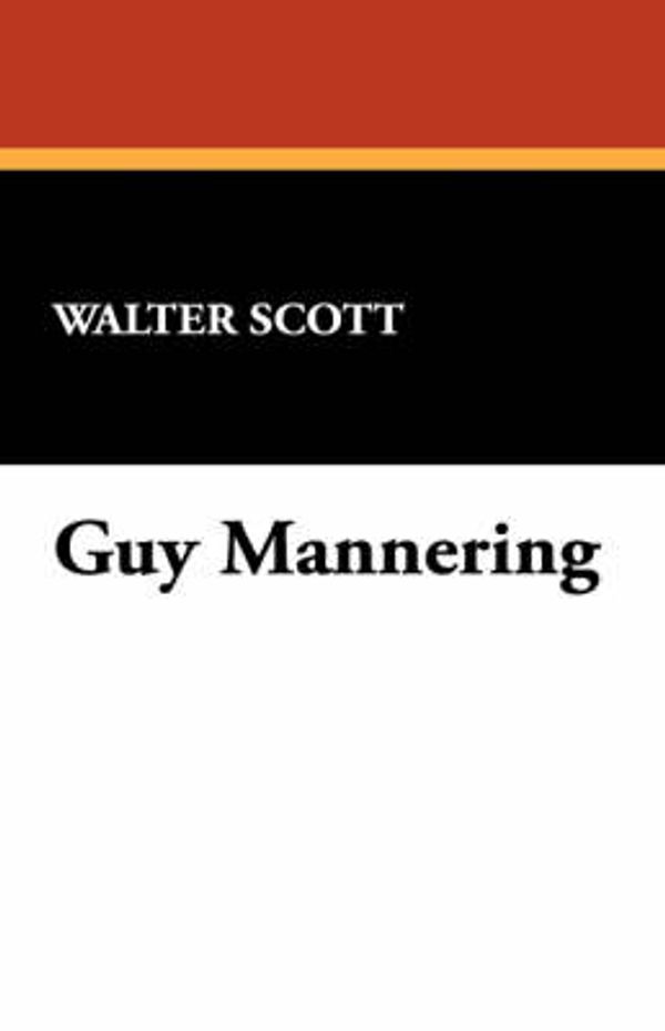 Cover Art for 9781434493958, Guy Mannering by Walter Scott