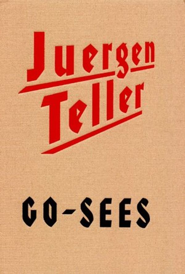 Cover Art for 9783908247142, Juergen Teller: Go-Sees by Juergen Teller