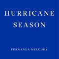 Cover Art for 9781913097097, Hurricane Season by Fernanda Melchor