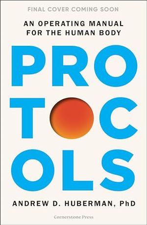 Cover Art for 9781529921298, Protocols by Andrew Huberman