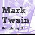 Cover Art for 9781634611657, Roughing It by Mark Twain