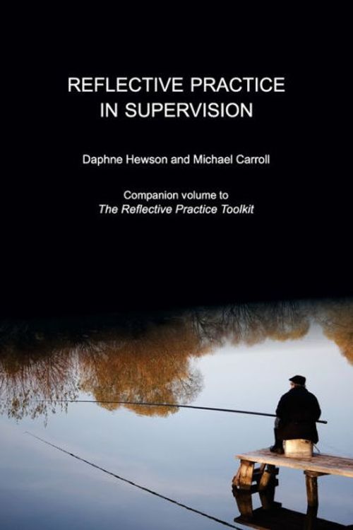 Cover Art for 9781925529937, Reflective Practice in Supervision by Daphne Hewson, Michael Carroll