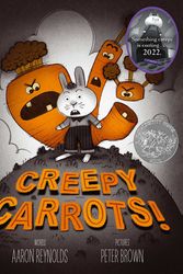 Cover Art for 9781442402973, Creepy Carrots! by Aaron Reynolds