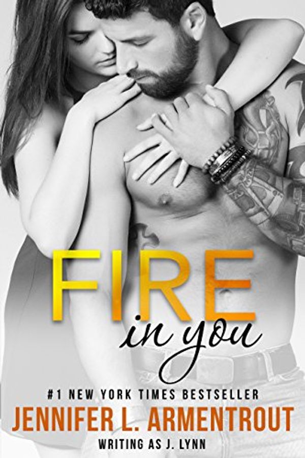Cover Art for B01M9A6X93, Fire In You: Volume Six (Wait for You Series) by Jennifer L. Armentrout, J. Lynn