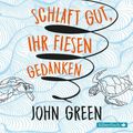 Cover Art for 9783867423977, Schlaft gut, ihr fiesen Gedanken: 6 CDs by John Green