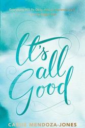 Cover Art for 9781401950781, It's All GoodEverything Will Be Okay. How To Surrender And T... by Cassie Mendoza-Jones