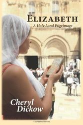 Cover Art for 9780979225802, Elizabeth by Dickow Cheryl