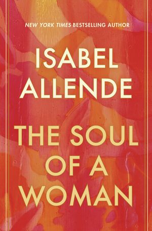 Cover Art for 9780593355626, The Soul of a Woman by Isabel Allende