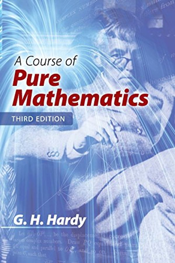 Cover Art for B07G1ZZ5SR, A Course of Pure Mathematics: Third Edition by G. H. Hardy