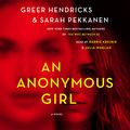 Cover Art for B07H8PGTQZ, An Anonymous Girl by Greer Hendricks, Sarah Pekkanen