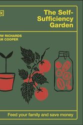 Cover Art for B0CHM95DFD, The Self-Sufficiency Garden: Feed Your Family and Save Money by Huw Richards