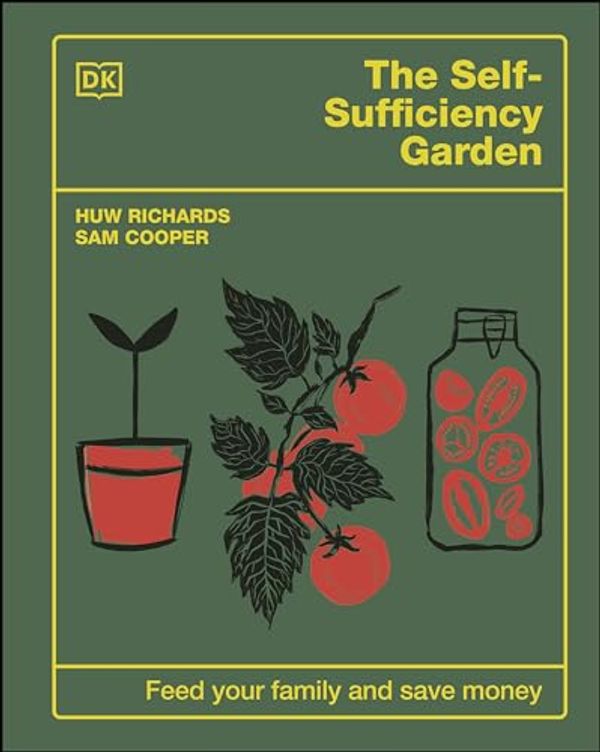 Cover Art for B0CHM95DFD, The Self-Sufficiency Garden by Huw Richards, Sam Cooper