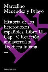 Cover Art for 9788498166323, Historia De Los Heterodoxos Espanoles Iii/history of the Spanish Heterodox III by Marcelino Menendez Y Pelayo
