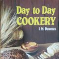 Cover Art for 9780855686277, Day to Day Cookery by I.M. Downes