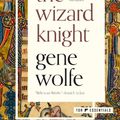 Cover Art for 9781250237446, The Wizard Knight by Gene Wolfe