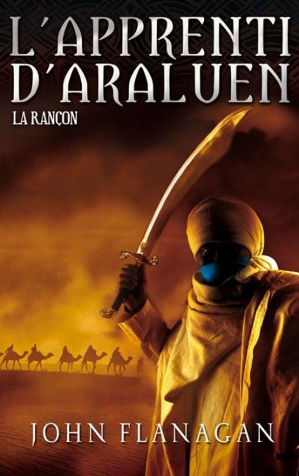 Cover Art for 9782012028319, L'Apprenti d'Araluen 7 - La Rançon by John Flanagan