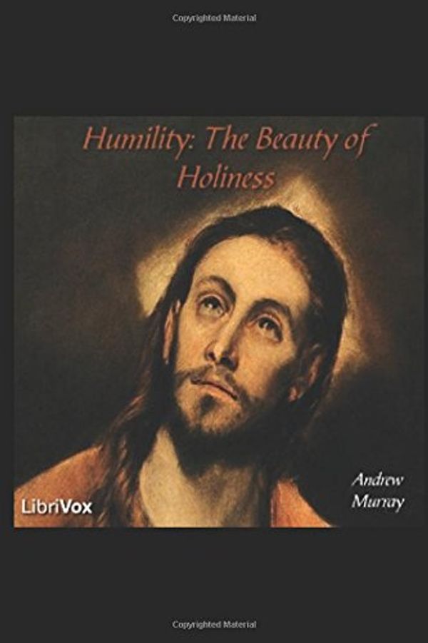 Cover Art for 9781520357645, Humility : The Beauty of Holiness by Andrew Murray