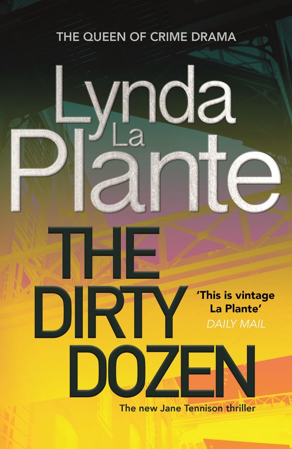 Cover Art for 9781785768521, The Dirty Dozen by Lynda La Plante