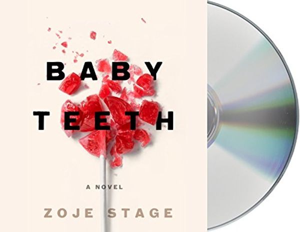 Cover Art for 9781427296634, Baby Teeth by Zoje Stage