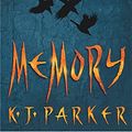 Cover Art for 9781841491721, Memory by K. J. Parker