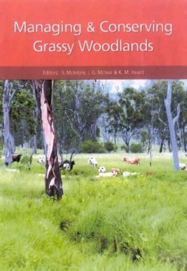 Cover Art for 9780643068315, Managing and Conserving Grassy Woodlands by K M. Heard, S Mcintyre, J.g. Mcivor