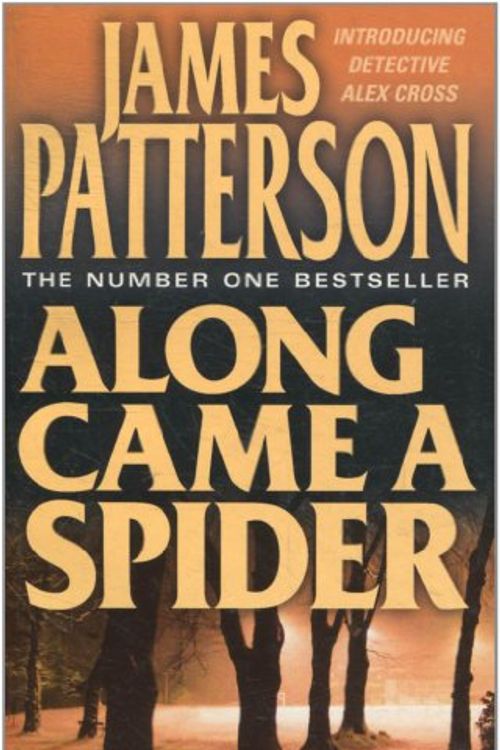 Cover Art for 9780007875016, XALONG CAME A SPIDER by Patterson James