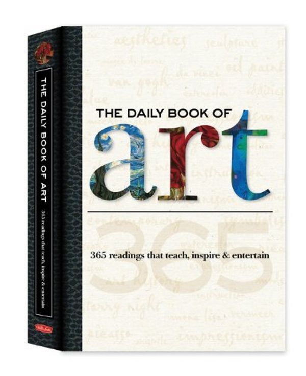 Cover Art for B0155MB8GW, The Daily Book of Art: 365 Readings That Teach, Inspire and Entertain by Colin Gilbert, Dylan Gilbert, Elizabeth T Gilbert, Gabriel Guzman, Rebecca J Razo, Sharon Robinson (January 1, 2010) Hardcover by 