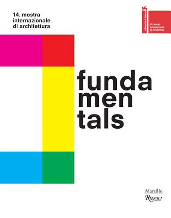 Cover Art for 9788831718691, Fundamentals. 14 International Architecture Exhibition. La Biennale Di Venezia by Rem Koolhaas