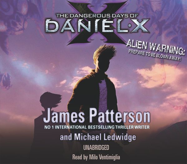 Cover Art for 9781846577017, The Dangerous Days of Daniel X by James Patterson