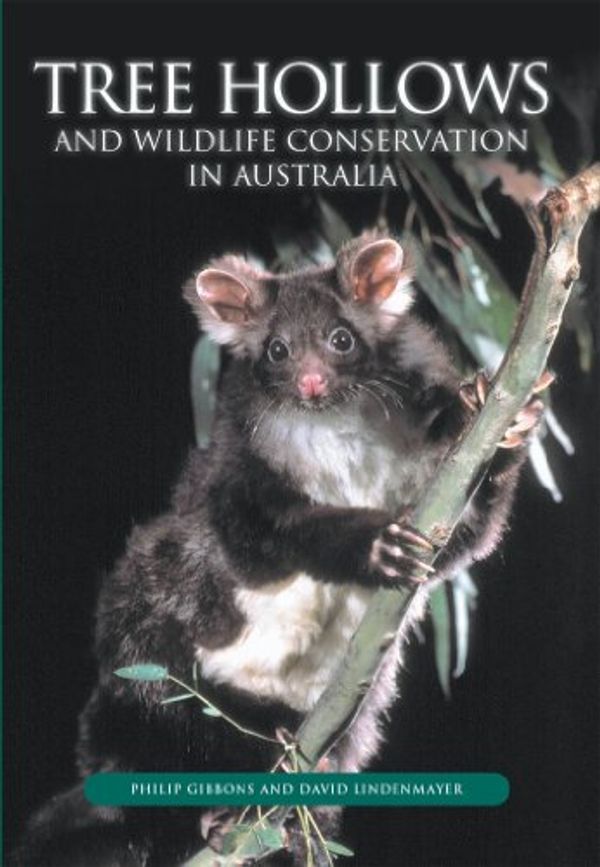 Cover Art for B004Y2SV42, Tree Hollows and Wildlife Conservation in Australia by Philip Gibbons